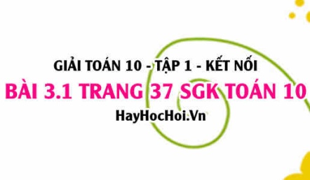 Giải bài 3.1 trang 37 Toán 10 Tập 1 SGK Kết nối tri thức